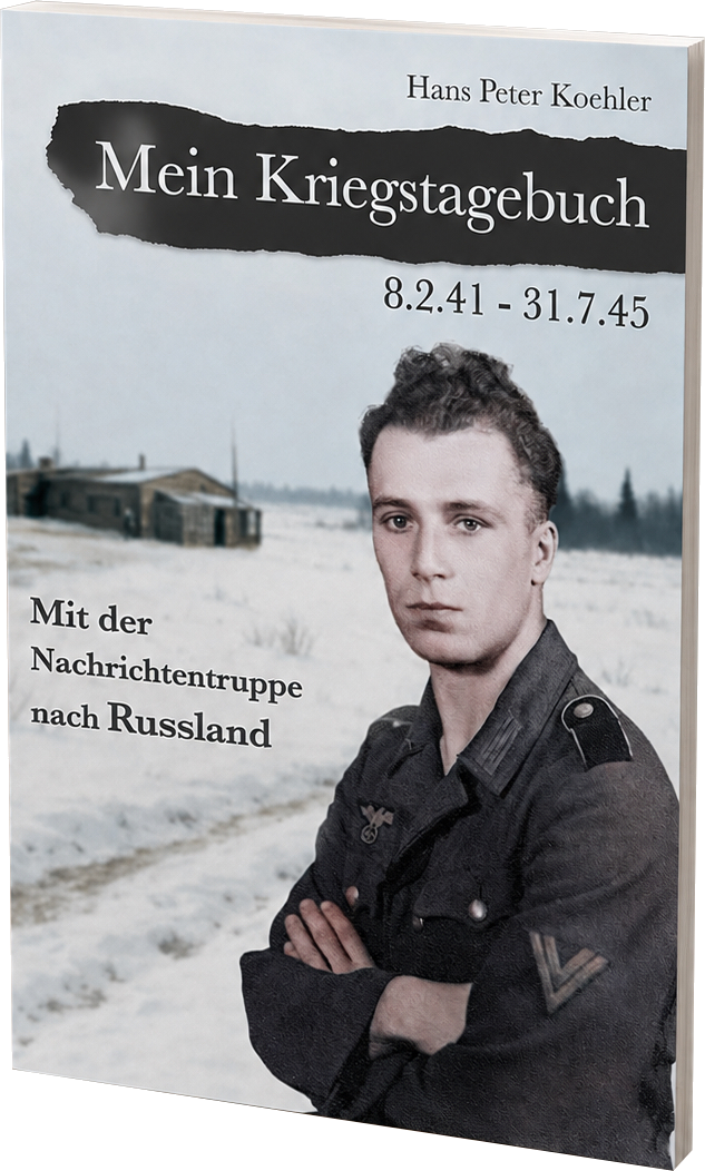 Buchcover 'Mein Kriegstagebuch' – Zeitzeugenbericht von Hans Peter Koehler, 1941–1945